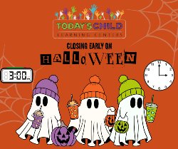 Reads Today's Child Closing Early on Halloween. 3pm with pictures of ghosts carrying pumpkins buckets
